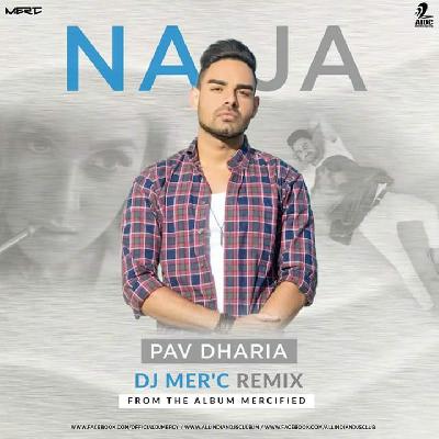 NA JA - PAV DHARIA - DJ MERC REMIX